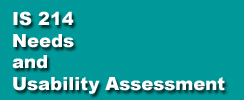 IS 214 : Needs and Usability Assessment